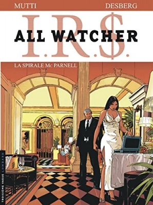 I.R.S - All Watcher - Tome 4 - La Spirale Mc Parnell