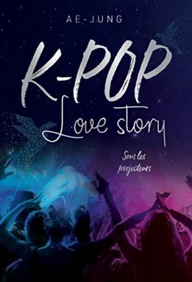 K-Pop Love Story, tome 1 : Sous les projecteurs