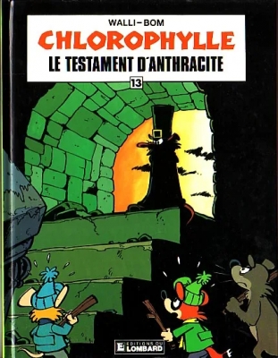 Le Chlorophylle - Tome 13 - Le Testament d'Anthracite - E.O Collection verte