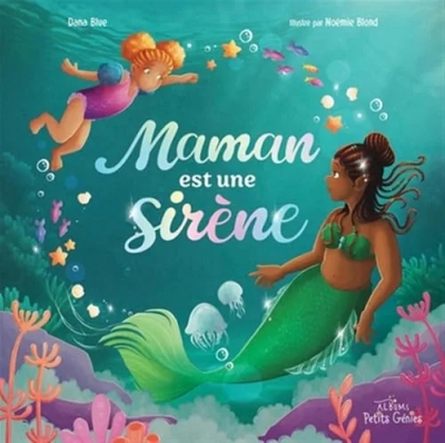 Maman est une sirène
