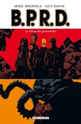B.P.R.D - Tome 3 - Le Fléau des grenouilles