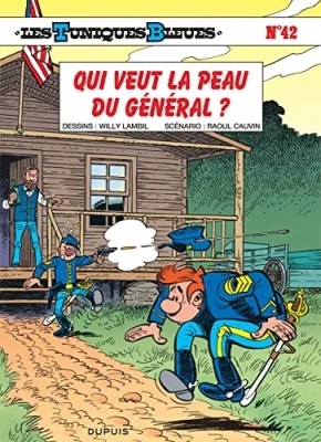 Les Tuniques bleues - Tome 42 - Qui veut la peau du Général ?