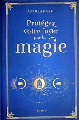 Protégez votre foyer par la magie