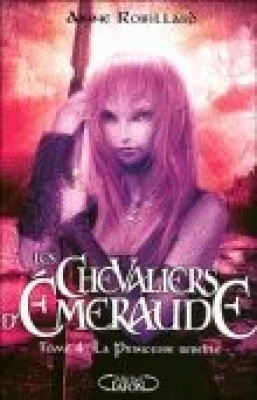 Les Chevaliers D'Emeraude - Tome 4 - La Princesse Rebelle