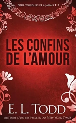 Pour toujours et à jamais, tome 3 : Les confins de l'amour