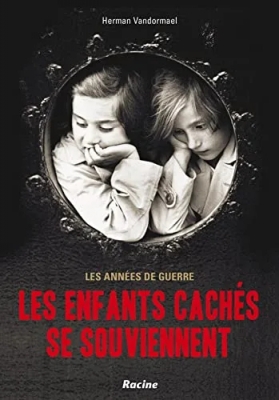 Les enfants cachés se souviennent - Les années de guerre