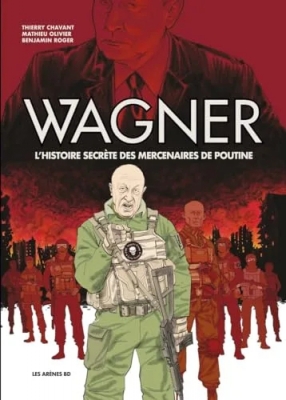 Wagner - L'histoire secrète des mercenaires de Poutine