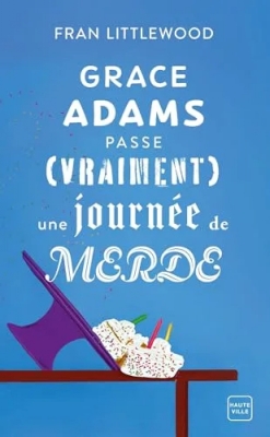 Grace Adams passe (vraiment) une journée de merde