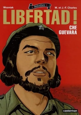 Rebelles - Tome 1 - Libertad ! - Che guevara