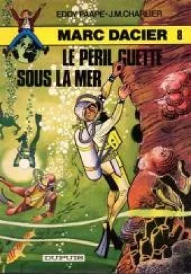 Marc Dacier - Tome 8 - Le péril guette sous la mer