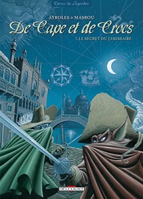 De Cape et de Crocs - Tome 1 - Le secret du Janissaire