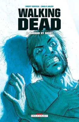 Walking Dead - Tome 4 - Amour Et Mort