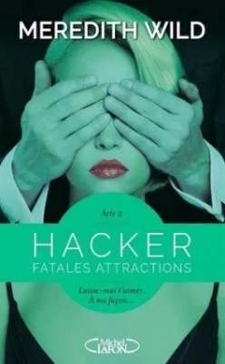 Hacker, tome 2 : Fatales attractions