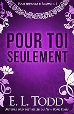 Pour toujours et à jamais, tome 1 : Pour toi seulement