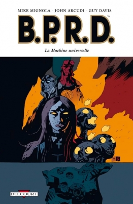 B.P.R.D - Tome 6 - La Machine Universelle