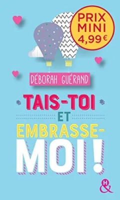 Tais-toi et embrasse-moi !