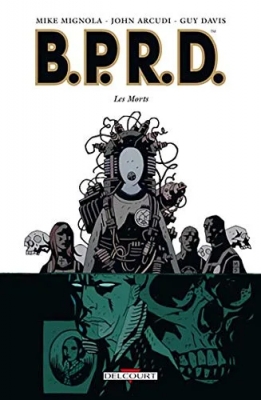 B.P.R.D - Tome 4 - Les Morts