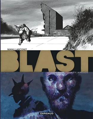 Blast - Tome 3 - La Tête la première