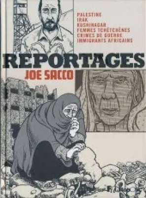 Reportages - Palestine, Irak, Kushinagar, femmes tchétchènes, crimes de guerre, immigrants africains