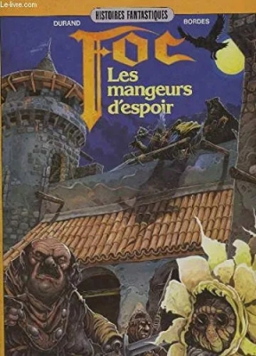 Foc - Tome 1 - Les Mangeurs D'espoir