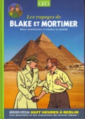 Magazine Geo - Les voyages de Blake & Mortimer - Deux aventuriers à travers le monde