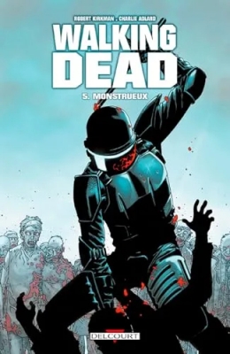 Walking Dead - Tome 5 - Monstrueux