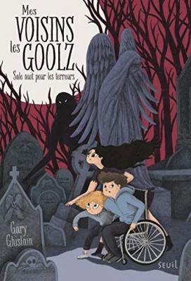 Mes voisins les Goolz - Tome 1 - Sale nuit pour les terreurs