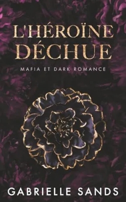 L'Héroïne déchue - Mafia et Dark Romance