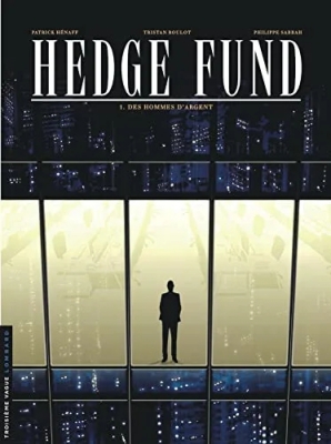 Hedge Fund - Tome 1 - Des Hommes d'argent