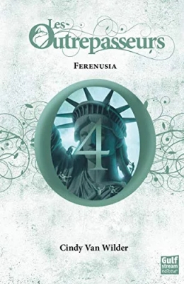 Les Outrepasseurs, tome 4 : Ferenusia