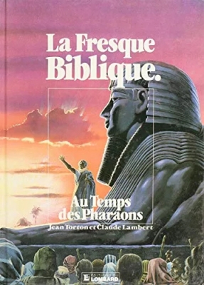La fresque Biblique - Tome 2 - Le Temps Des Pharaons