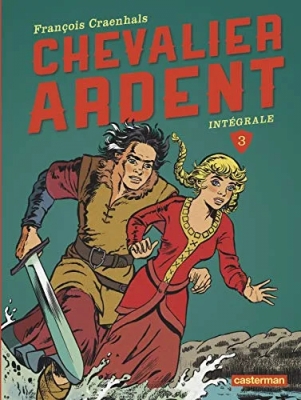 Chevalier Ardent - L'Intégrale - (2013) - Tome 3
