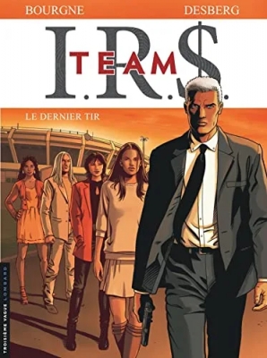 I.R.S. Team - Tome 4 - Le Dernier tir