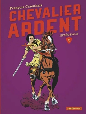 Chevalier Ardent - L'Intégrale (2013) - Tome 2