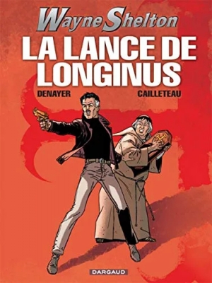 Wayne Shelton - Tome 7 - La Lance De Longinus