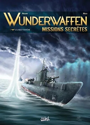Wunderwaffen Missions Secrètes - Tome 1 - Le U-Boot Fantôme