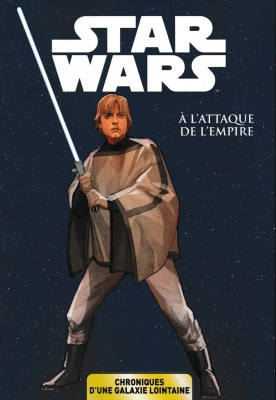 Star Wars - Chroniques d'une galaxie lointaine - Tome 5 - À l'attaque de l'Empire