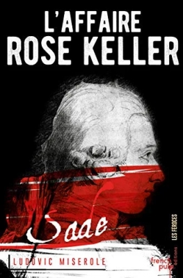 Les crimes du marquis de Sade, tome 1 : L'affaire Rose Keller