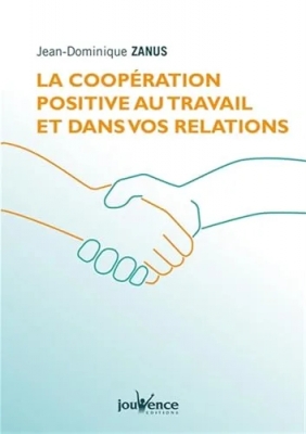 La coopération positive au travail et dans vos relations