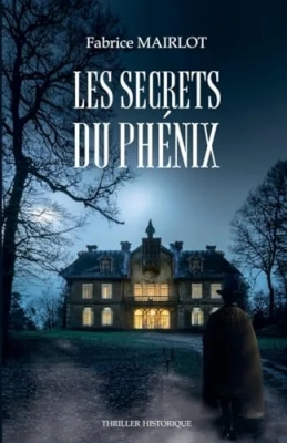 Les secrets du Phénix: Les enquêtes de Bertrand de L'Escaille