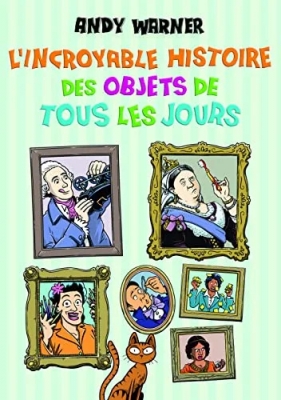 L’Incroyable histoire des objets de tous les jours