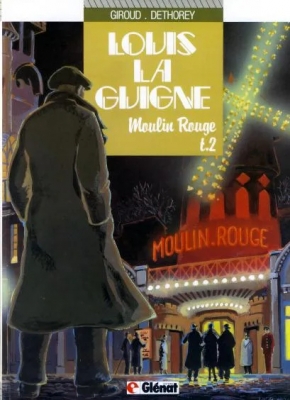 Louis La Guigne - Tome 2 - Moulin Rouge