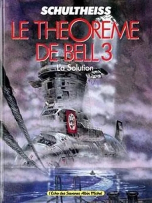 Le Théorème de Bell - Tome 3 - La solution