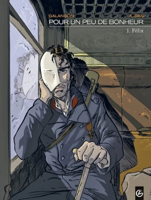 Pour Un Peu De Bonheur - Tome 1 - Félix