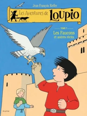Les Aventures De Loupio - Tome 7 - Les Faucons Et Autres Récits