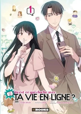 Qu'est-ce qui cloche avec ta vie en ligne ? Tome 1