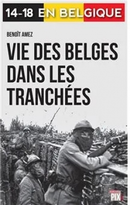 Vie des belges dans les tranchées