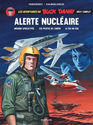 Les aventures de Buck Danny - Tomes 41 à 43 - Alerte nucléaire - Récit complet