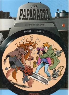 Les Paparazzi - Tome 6 - Massacre à la Une
