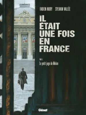 Il était une fois en France - Tome 5 - Le petit juge de Melun